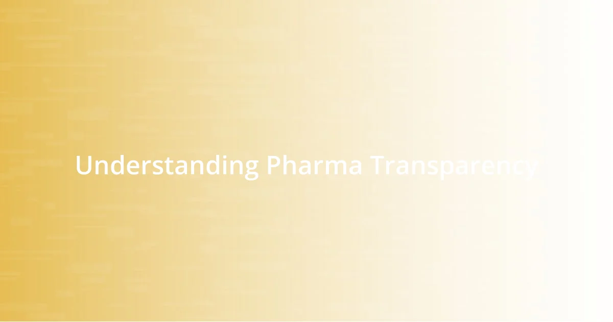 Understanding Pharma Transparency